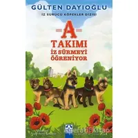 A Takımı - İz Sürmeyi Öğreniyor - Gülten Dayıoğlu - Altın Kitaplar