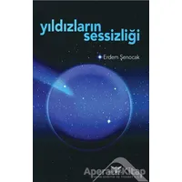 Yıldızların Sessizliği - Erdem Şenocak - Altınordu Yayınları