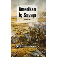 Amerikan İç Savaşı El Kitabı - M. Bahadırhan Dinçaslan - Altınordu Yayınları