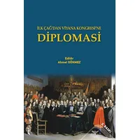 İlk Çağ’dan Viyana Kongresi’ne Diplomasi - Ahmet Dönmez - Altınordu Yayınları