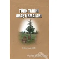 Türk Tarihi Araştırmaları - Necati Demir - Altınordu Yayınları