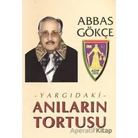 Yargıdaki Anıların Tortusu - Abbas Gökçe - Kutup Yıldızı Yayınları