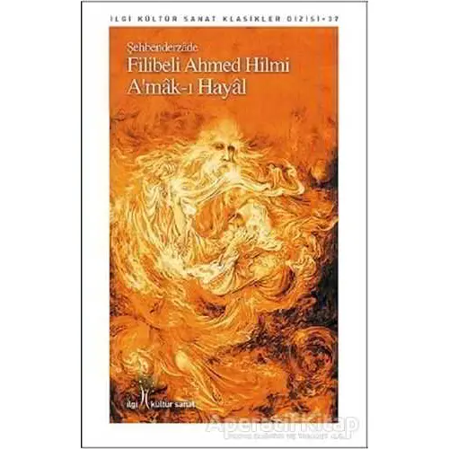 Amak-ı Hayal - Şehbenderzade Filibeli Ahmed Hilmi - İlgi Kültür Sanat Yayınları