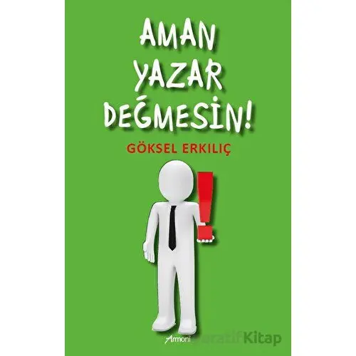 Aman Yazar Değmesin - Göksel Erkılıç - Armoni Yayıncılık