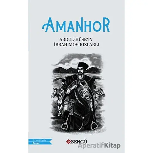 Amanhor - İbrahimov-Kızlarlı - Bengü Yayınları