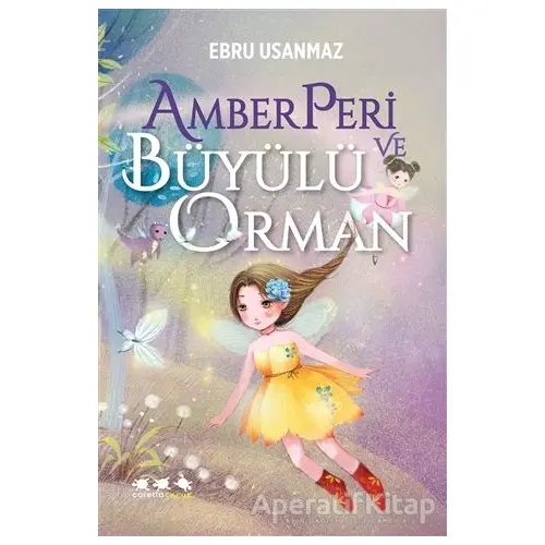 Amberperi ve Büyülü Orman - Ebru Usanmaz - Caretta Yayıncılık