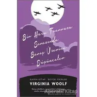 Bir Hava Taarruzu Sırasında Barış Üzerine Düşünceler - Virginia Woolf - Kafka Kitap