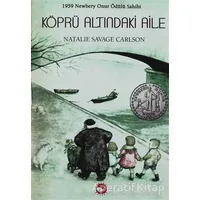 Köprü Altındaki Aile - Natalie Savage Carlson - Beyaz Balina Yayınları