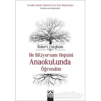 Ne Biliyorsam Hepsini Anaokulunda Öğrendim - Robert Fulghum - Altın Kitaplar