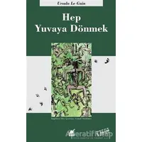 Hep Yuvaya Dönmek - Ursula K. Le Guin - Ayrıntı Yayınları