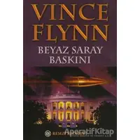 Beyaz Saray Baskını - Vince Flynn - Remzi Kitabevi