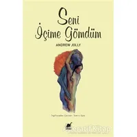 Seni İçime Gömdüm - Andrew Jolly - Ayrıntı Yayınları