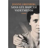 Sana Gül Bahçesi Vadetmedim - Joanne Greenberg - Metis Yayınları