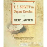 T.S.Spivet’in Seçme Eserleri - Reif Larsen - Akıl Çelen Kitaplar