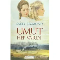 Umut Hep Vardı - Sally Zigmond - Akıl Çelen Kitaplar