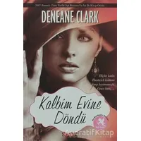 Kalbim Evine Döndü - Deneane Clark - Sayfa6 Yayınları