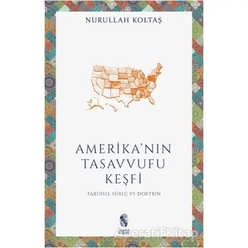 Amerikanın Tasavvufu Keşfi - Nurullah Koltaş - İnsan Yayınları