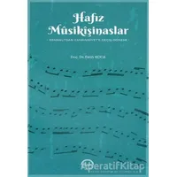 Hafız Musikişinaslar Osmanlıdan Cumhuriyete Geçiş Dönemi - Fatih Koca - Diyanet İşleri Başkanlığı