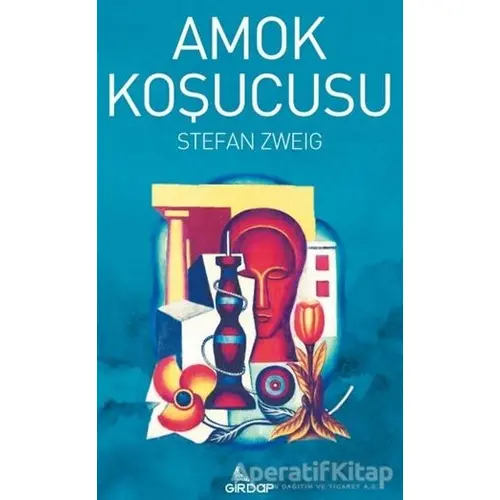 Amok Koşucusu - Stefan Zweig - Girdap Kitap