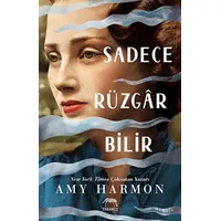 Sadece Rüzgar Bilir - Amy Harmon - Yabancı Yayınları