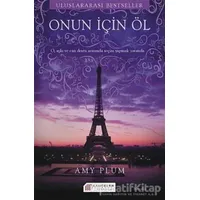 Onun İçin Öl - Amy Plum - Akıl Çelen Kitaplar