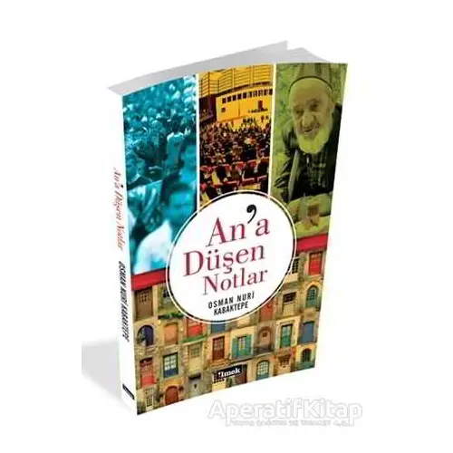Ana Düşen Notlar - Osman Nuri Kabaktepe - İlmek Kitap