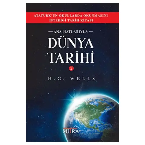 Ana Hatlarıyla Dünya Tarihi 2 - H. G. Wells - Mitra Yayınları