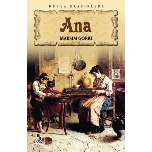 Ana - Maksim Gorki - Anonim Yayınları