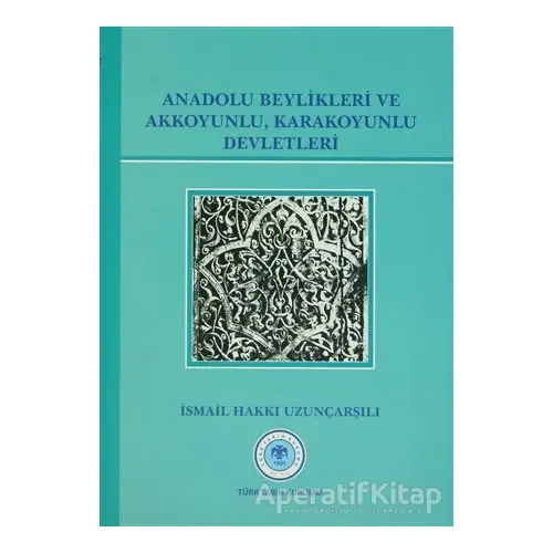 Anadolu Beylikleri ve Akkoyunlu Karakoyunlu Devletleri