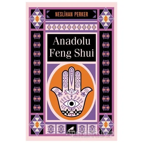 Anadolu Feng Shui - Neslihan Perker - Kara Karga Yayınları