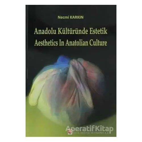 Anadolu Kültüründe Estetik / Aesthetics in Anatolian Culture