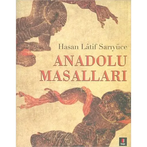 Anadolu Masalları - Hasan Latif Sarıyüce - Kapı Yayınları