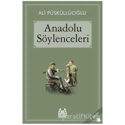 Anadolu Söylenceleri - Ali Püsküllüoğlu - Arkadaş Yayınları