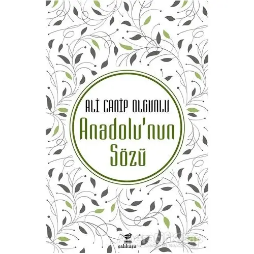 Anadolunun Sözü - Ali Canip Olgunlu - Çalıkuşu Yayınları