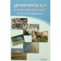 Jeomorfoloji Terimleri Sözlüğü - M. Yıldız Hoşgören - Çantay Yayınları