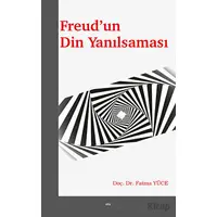 Freud’un Din Yanılsaması - Fatma Yüce - Elis Yayınları