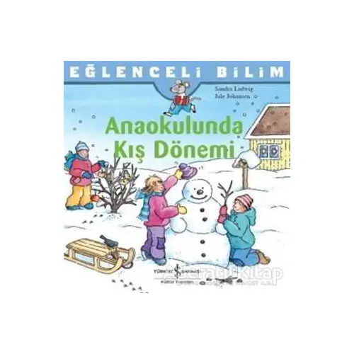 Anaokulunda Kış Dönemi - Eğlenceli Bilim - Sandra Ladwig - İş Bankası Kültür Yayınları