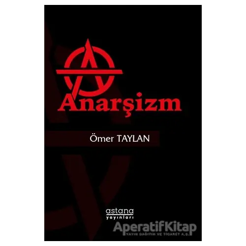 Anarşizm - Ömer Taylan - Astana Yayınları