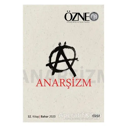 Anarşizm - Özne 32. Kitap - Kolektif - Çizgi Kitabevi Yayınları