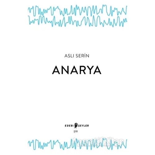 Anarya - Aslı Serin - Edebi Şeyler