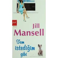 Tam İstediğim Gibi - Jill Mansell - Pia Yayınları