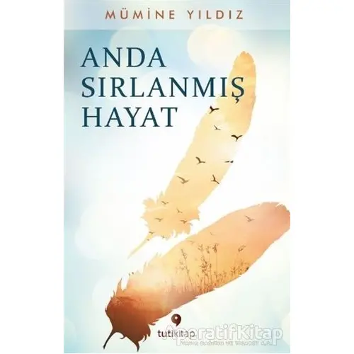 Anda Sırlanmış Hayat - Mümine Yıldız - Tuti Kitap