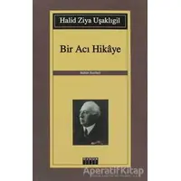 Bir Acı Hikaye - Halid Ziya Uşaklıgil - Özgür Yayınları