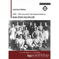 1890 - 1922 Arası İzmirde Faaliyet Gösteren Rum Spor Kulüpleri - Andreas Baltas - Yakın Kitabevi