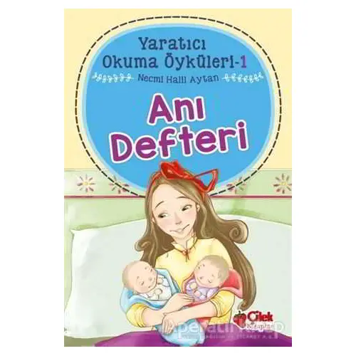 Anı Defteri - Yaratıcı Okuma Öyküleri 1 - Necmi Halil Aytan - Çilek Kitaplar