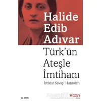 Türk’ün Ateşle İmtihanı - Halide Edib Adıvar - Can Yayınları