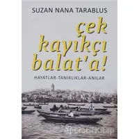 Çek Kayıkçı Balata! - Suzan Nana Tarablus - Varlık Yayınları