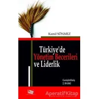 Türkiyede Yönetim Becerileri ve Liderlik - Kamil Sönmez - Anı Yayıncılık