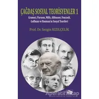 Çağdaş Sosyal Teorisyenler 1 - Sezgin Kızılçelik - Anı Yayıncılık