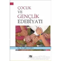 Çocuk ve Gençlik Edebiyatı - Halil Aytekin - Anı Yayıncılık